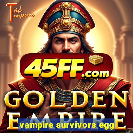 vampire survivors egg
